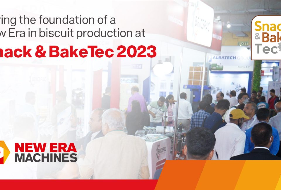 Laying the foundation of a New Era in biscuit production at Snack & BakeTec 2023